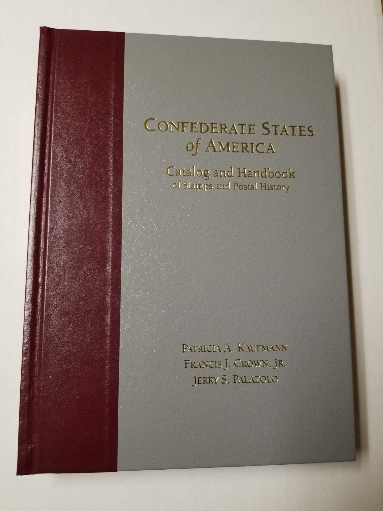 Confederate States Of America Catalog And Handbook Of Stamps And Postal