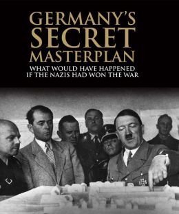 Germany's Secret Masterplan in World War II book cover