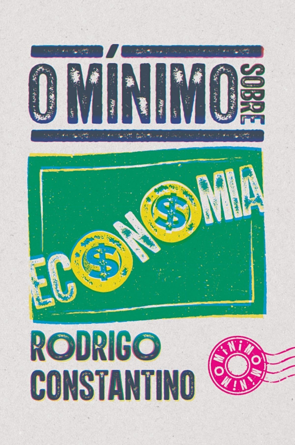 O mínimo sobre Economia (Coleção - O Mínimo)
