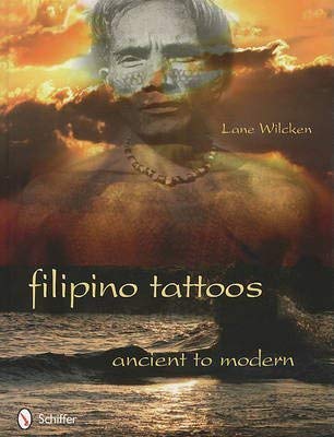 [(Filipino Tattoos : Ancient to Modern)] [By (author) Lane Wilcken ...