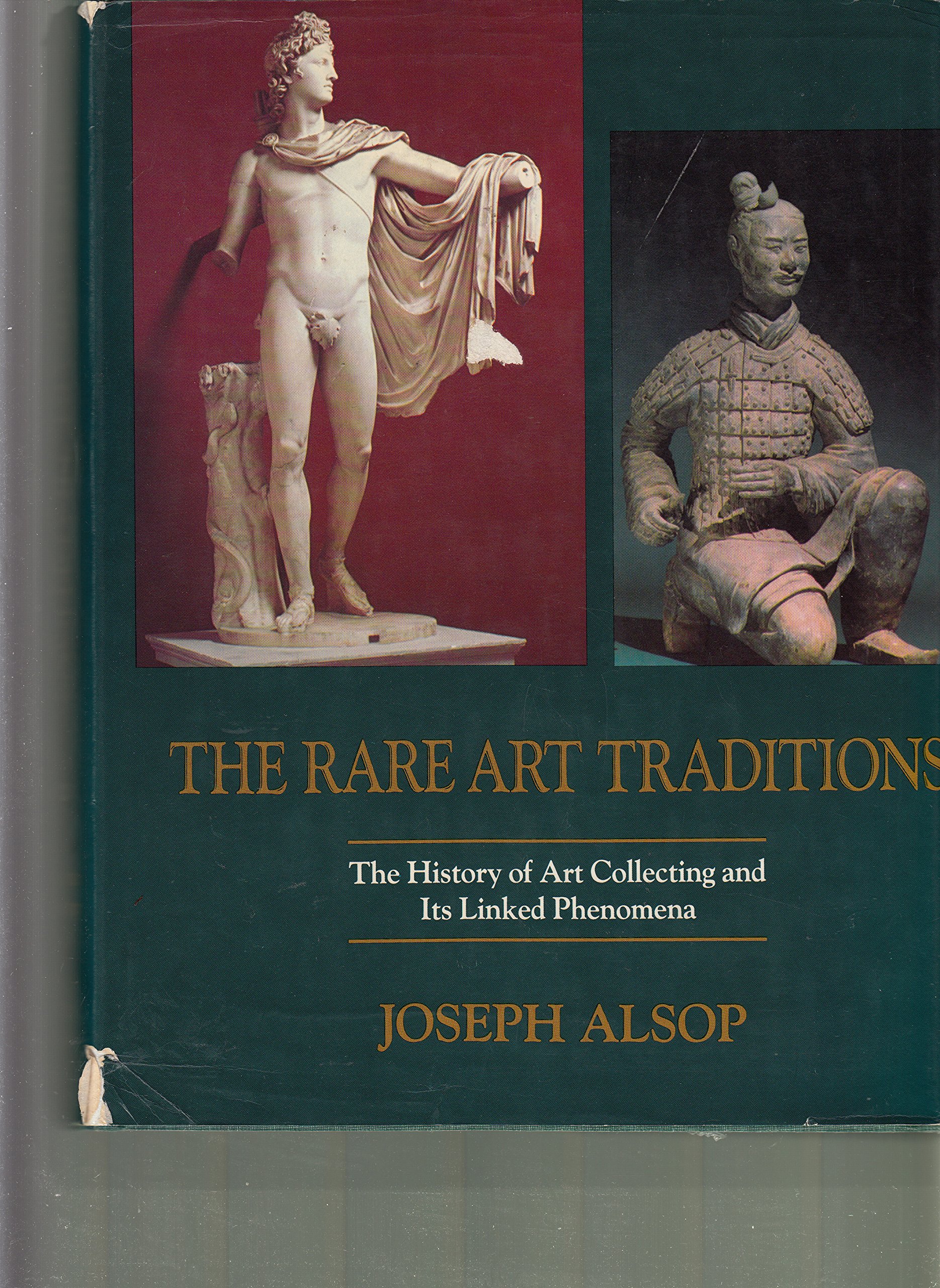 The Rare Art Traditions The History of Art Collecting and Its Linked