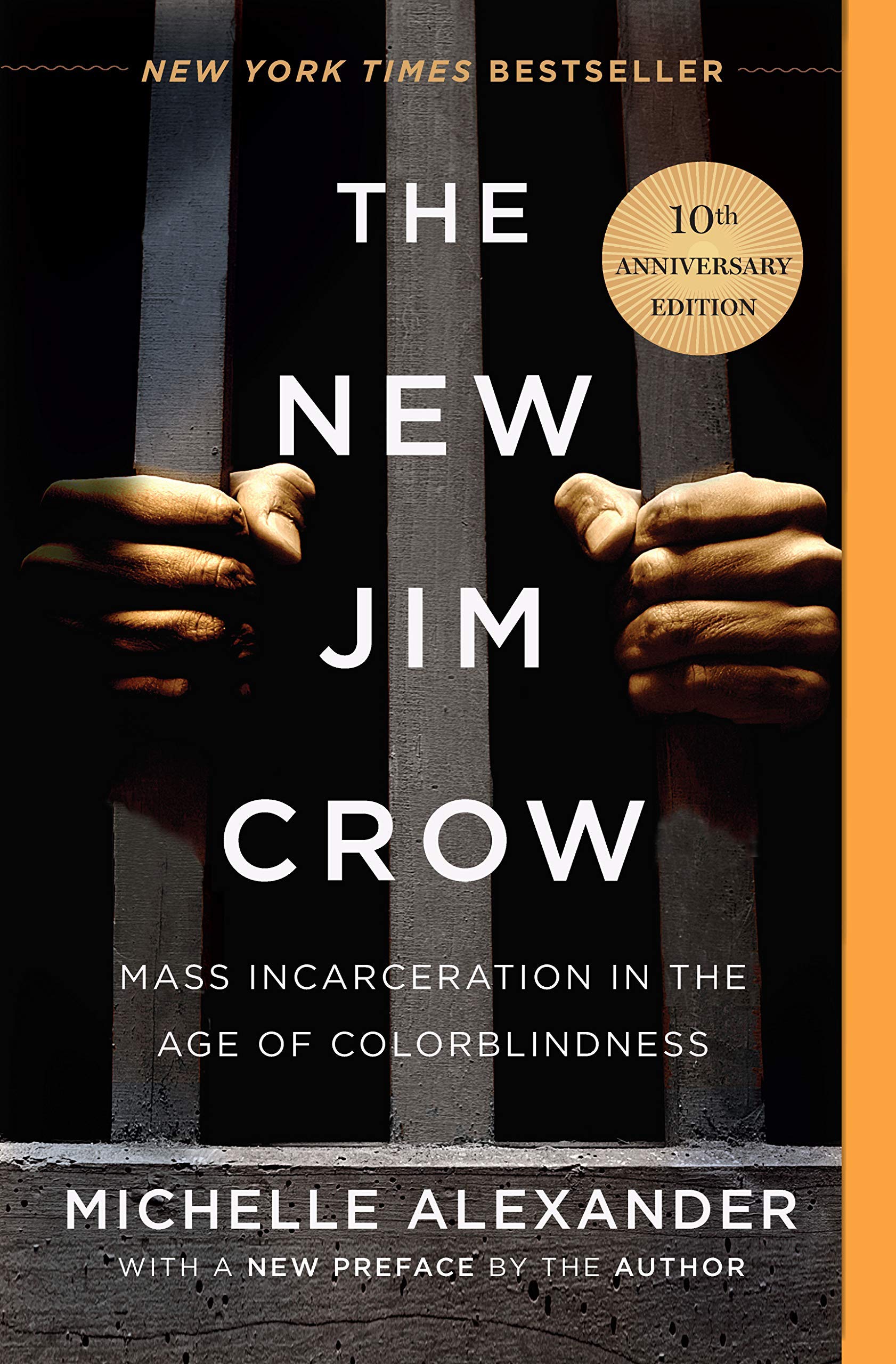 The New Jim Crow: Mass Incarceration in The Age of Colorblindness - Paperback by Michelle Alexander