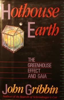 Hothouse Earth: The Greenhouse Effect & Gaia by John Gribbin | Goodreads