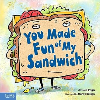 You Made Fun of My Sandwich