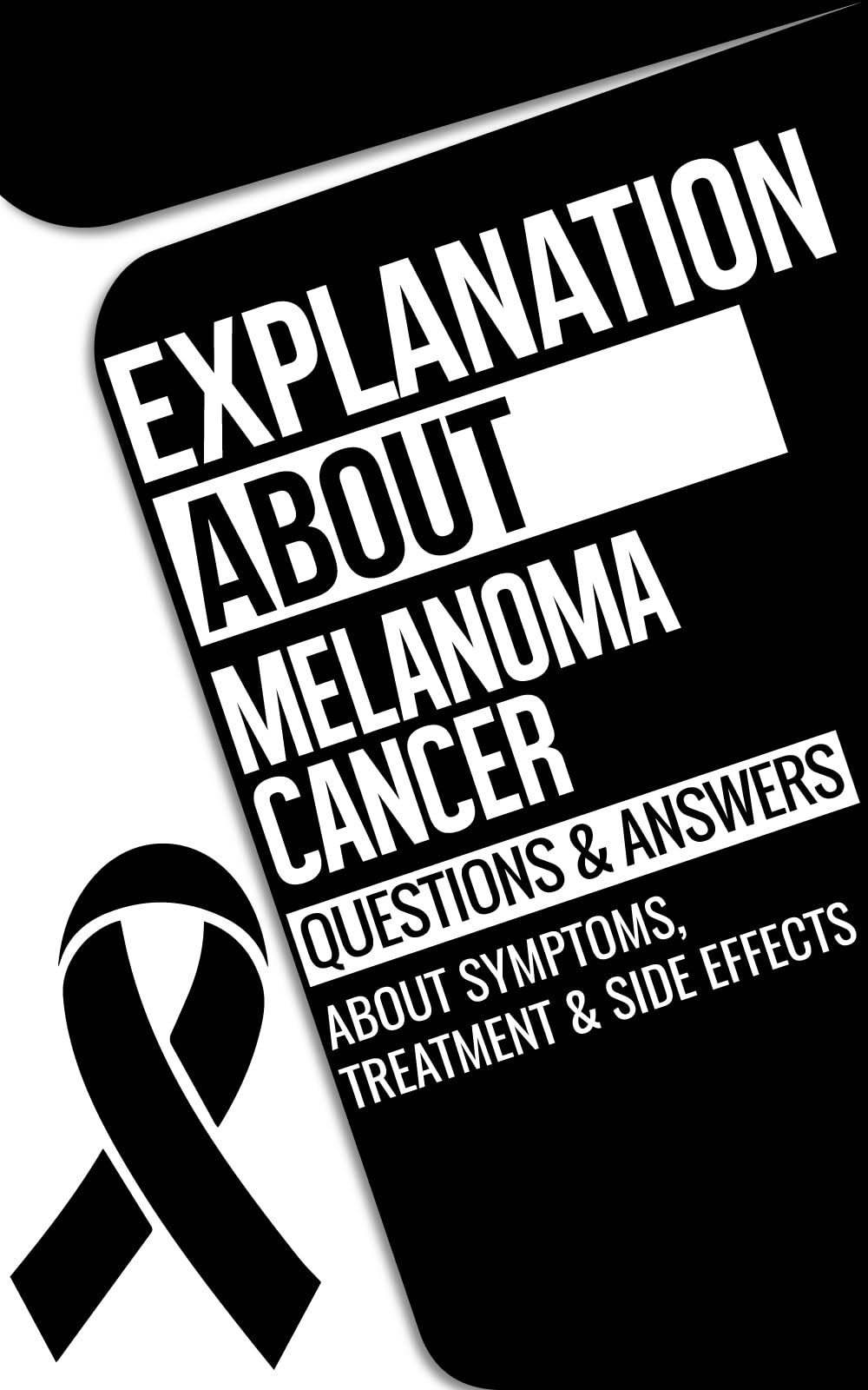 Explanation about Melanoma Cancer: Melanoma Cancer Questions & Answers ...