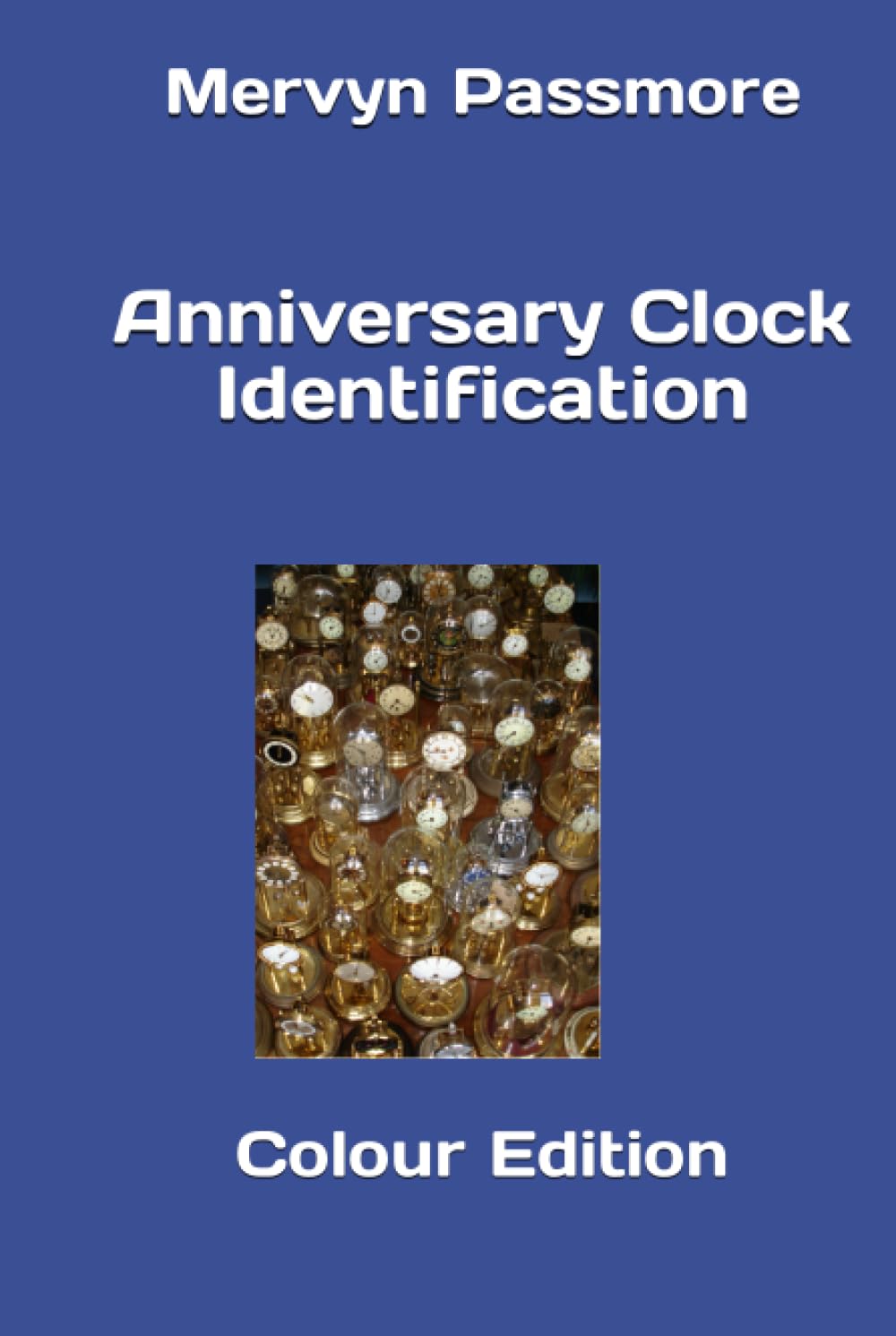 Anniversary Clock Identification Colour Edition by Mervyn Passmore