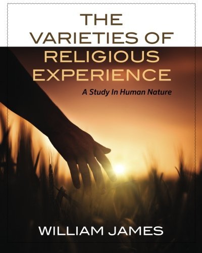 The Varieties Of Religious Experience: A Study In Human Nature by ...