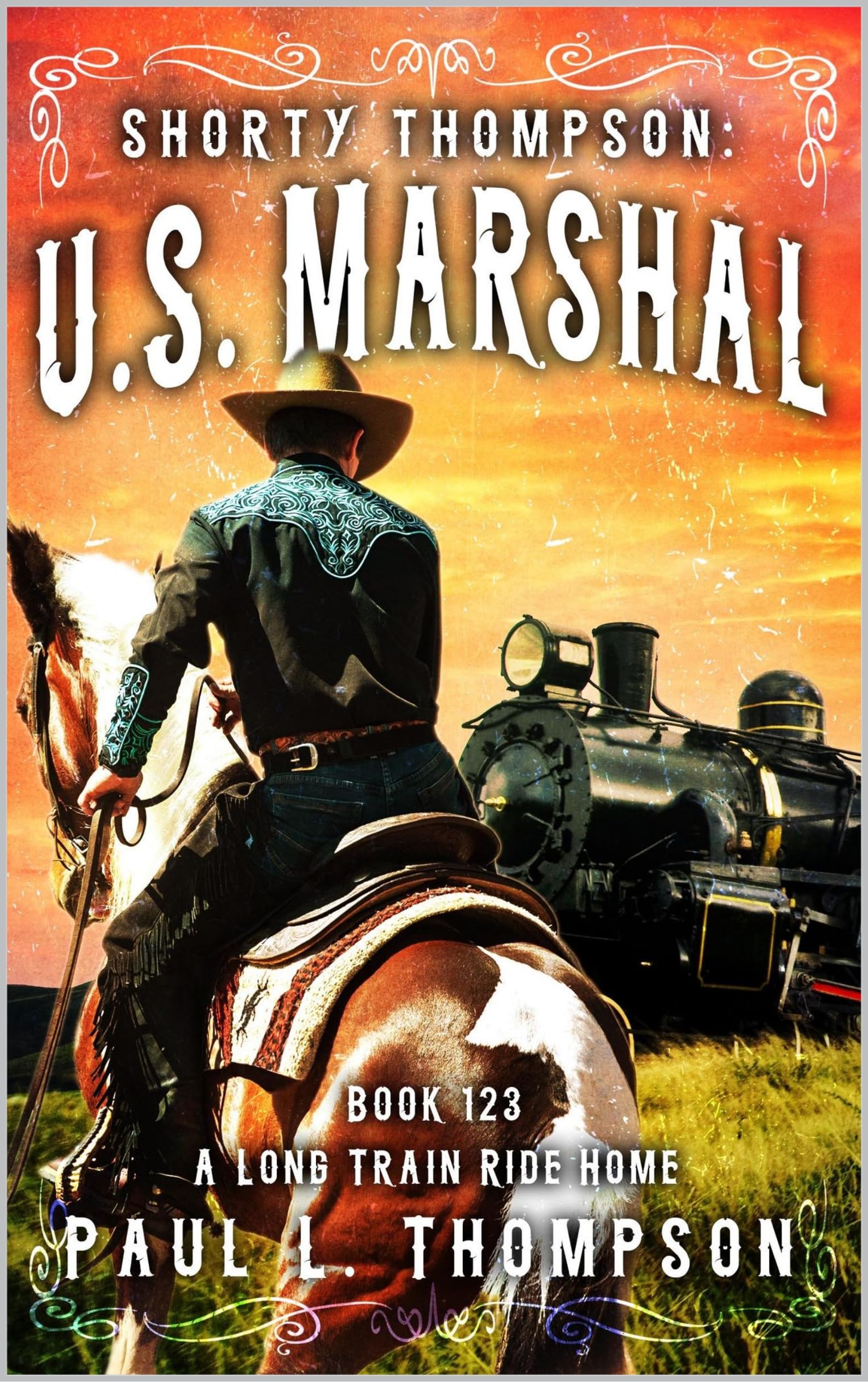 Shorty Thompson: U.S. Marshal: A Long Train Ride Home: A Western Adventure Novel