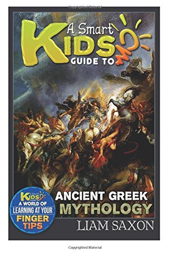 A Smart Kids Guide To ANCIENT GREEK MYTHOLOGY: A World Of Learning At ...
