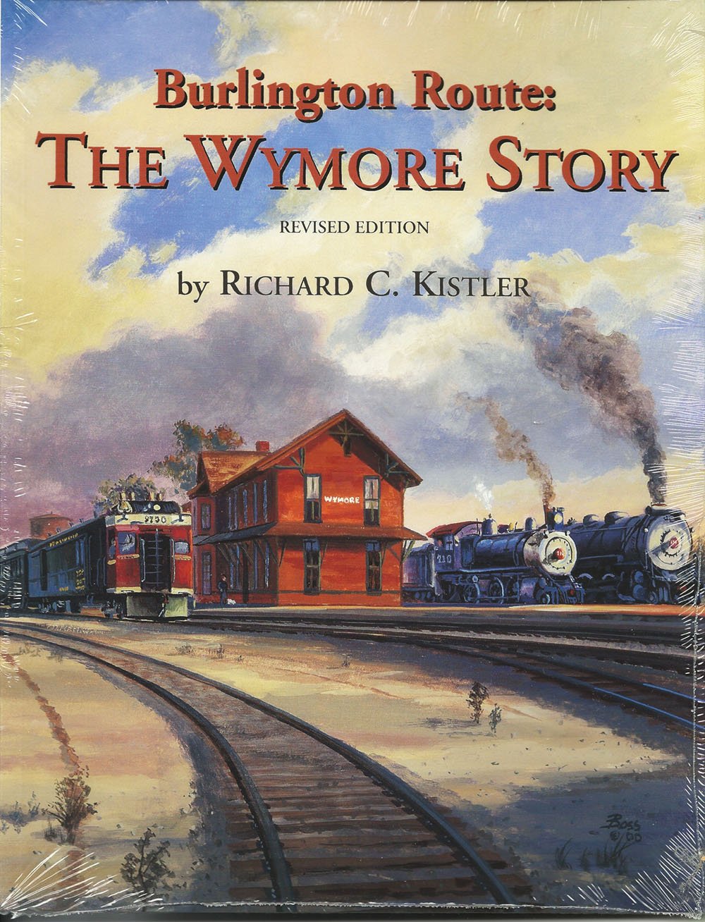 Burlington Route The Wymore Story by Richard C. Kistler Goodreads