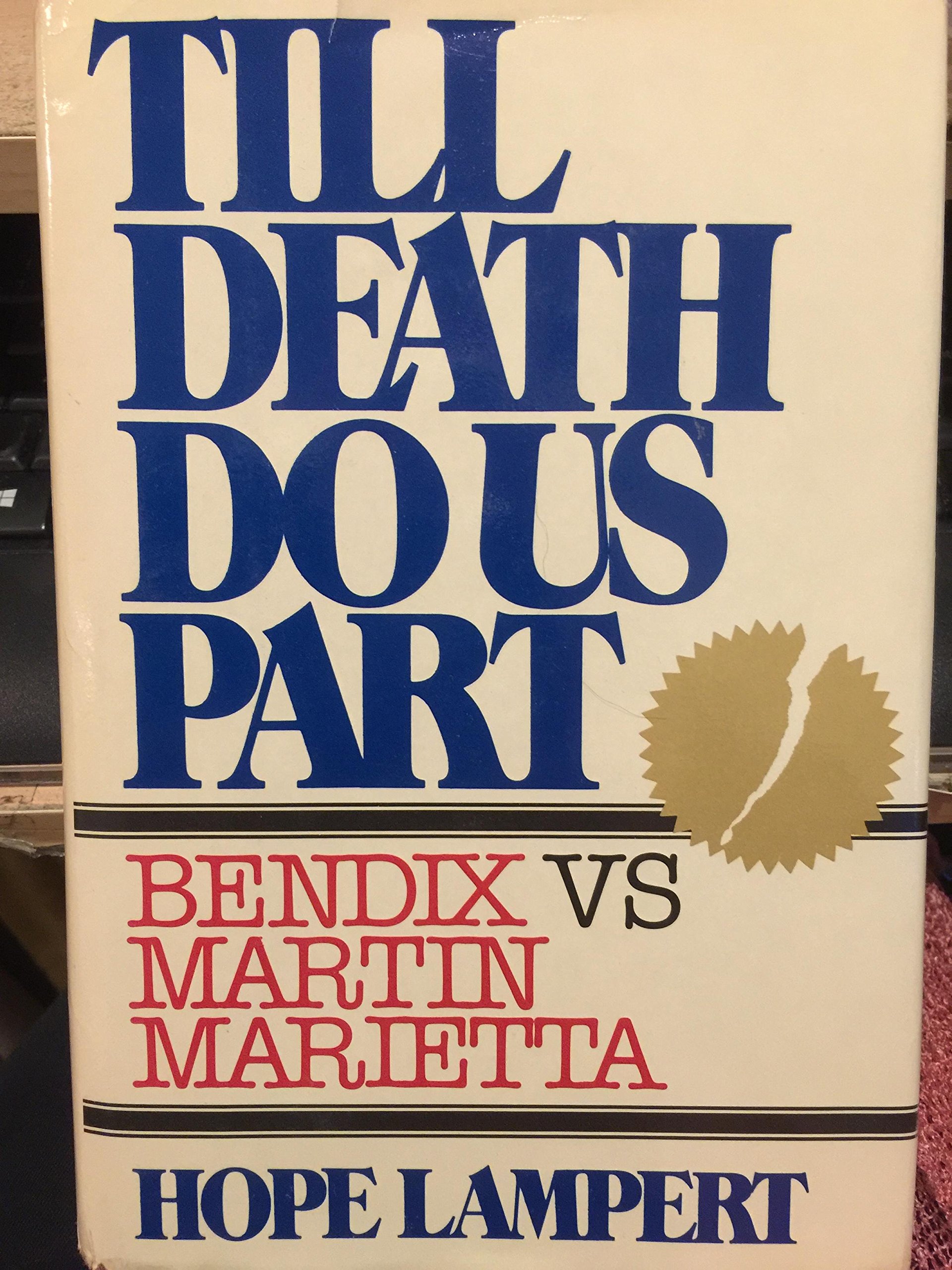 Till Death Do Us Part Bendix Vs. Martin Marietta by