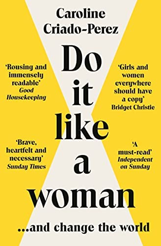 NEW-Do It Like a Woman: ... and Change the World by Caroline Criado ...