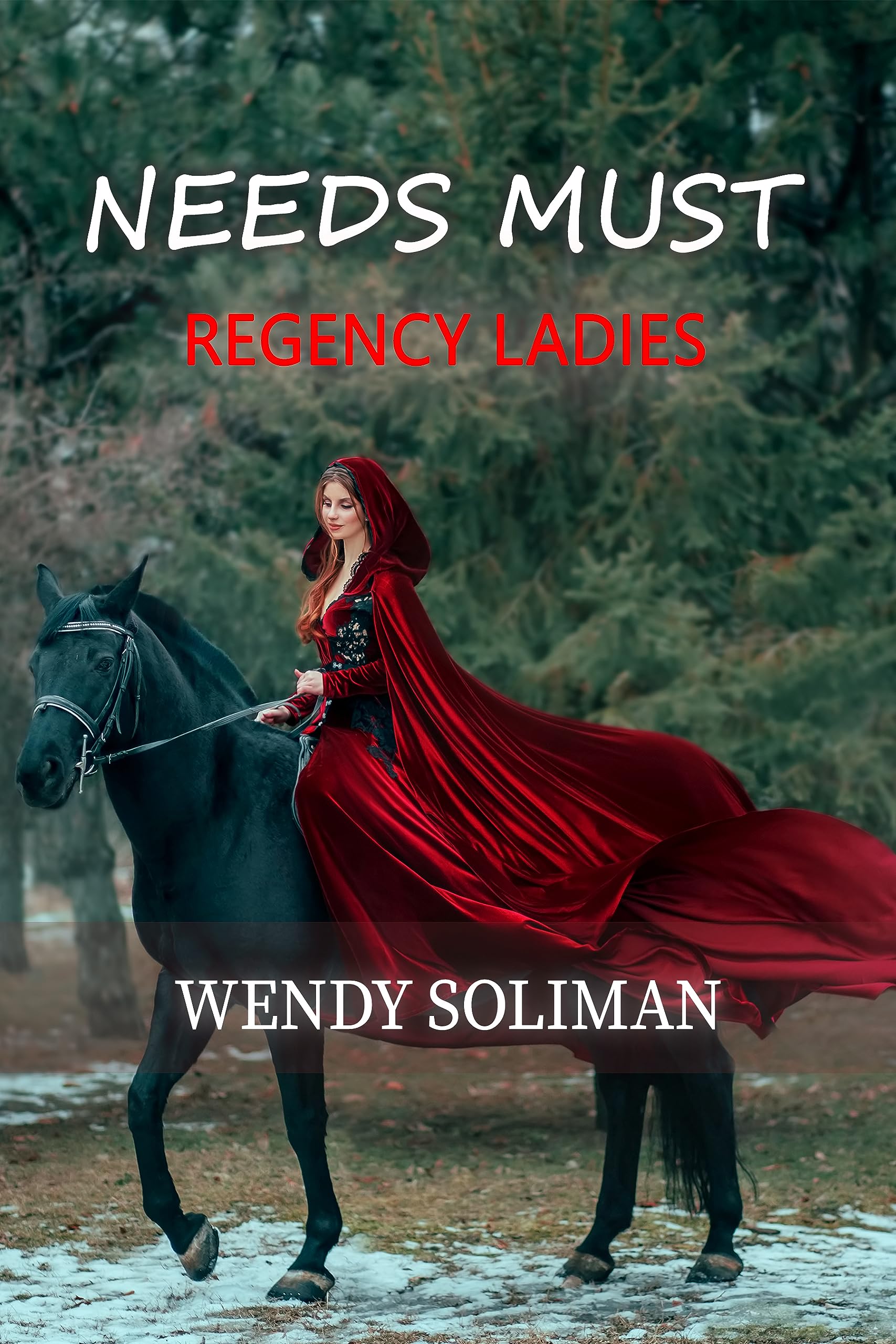Needs Must: Regency Ladies