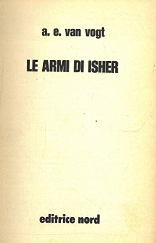 Le armi di Isher. by VOGT Van A. E. Goodreads