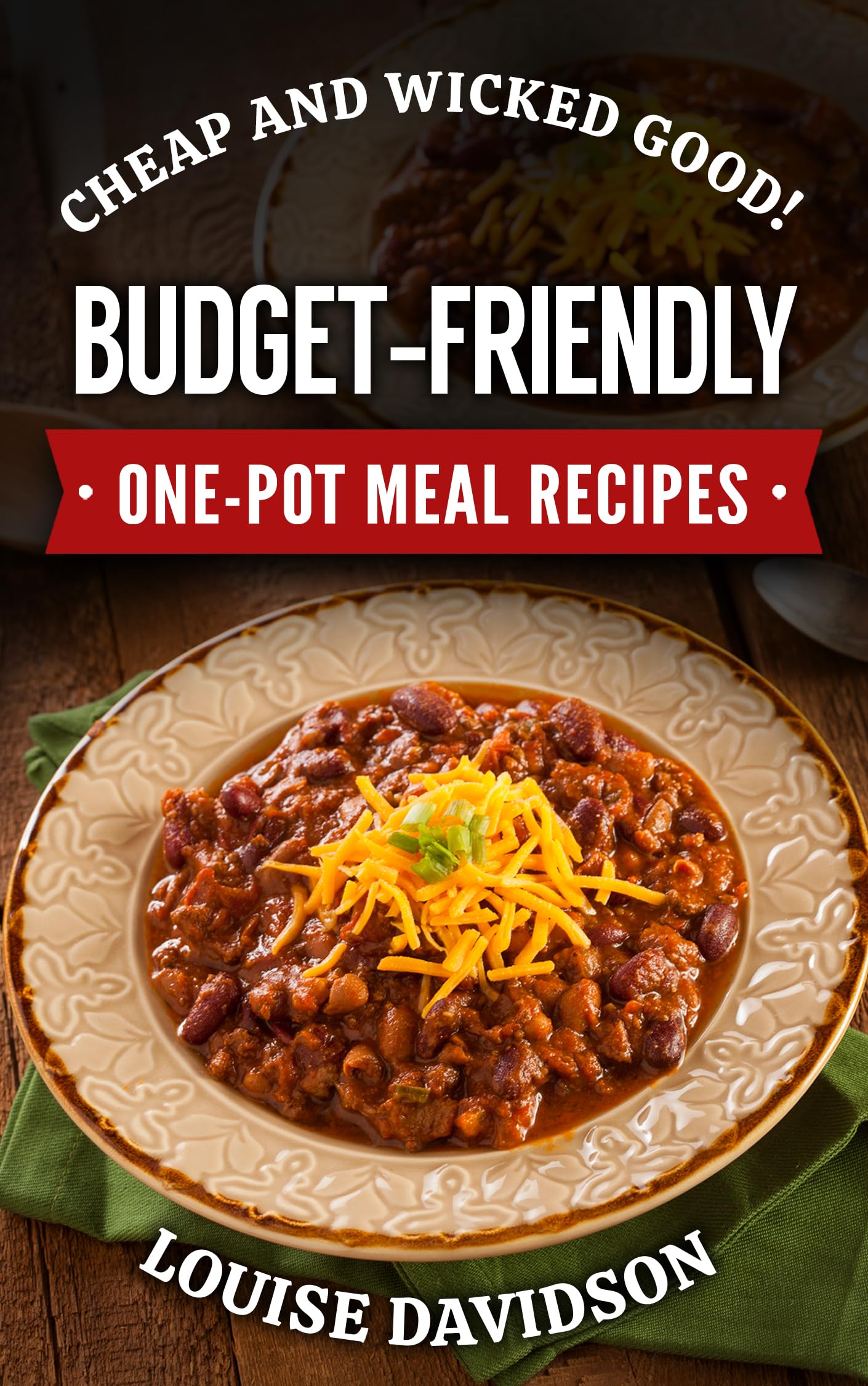 Cheap and Wicked Good! Budget-Friendly One-Pot Meal Recipes