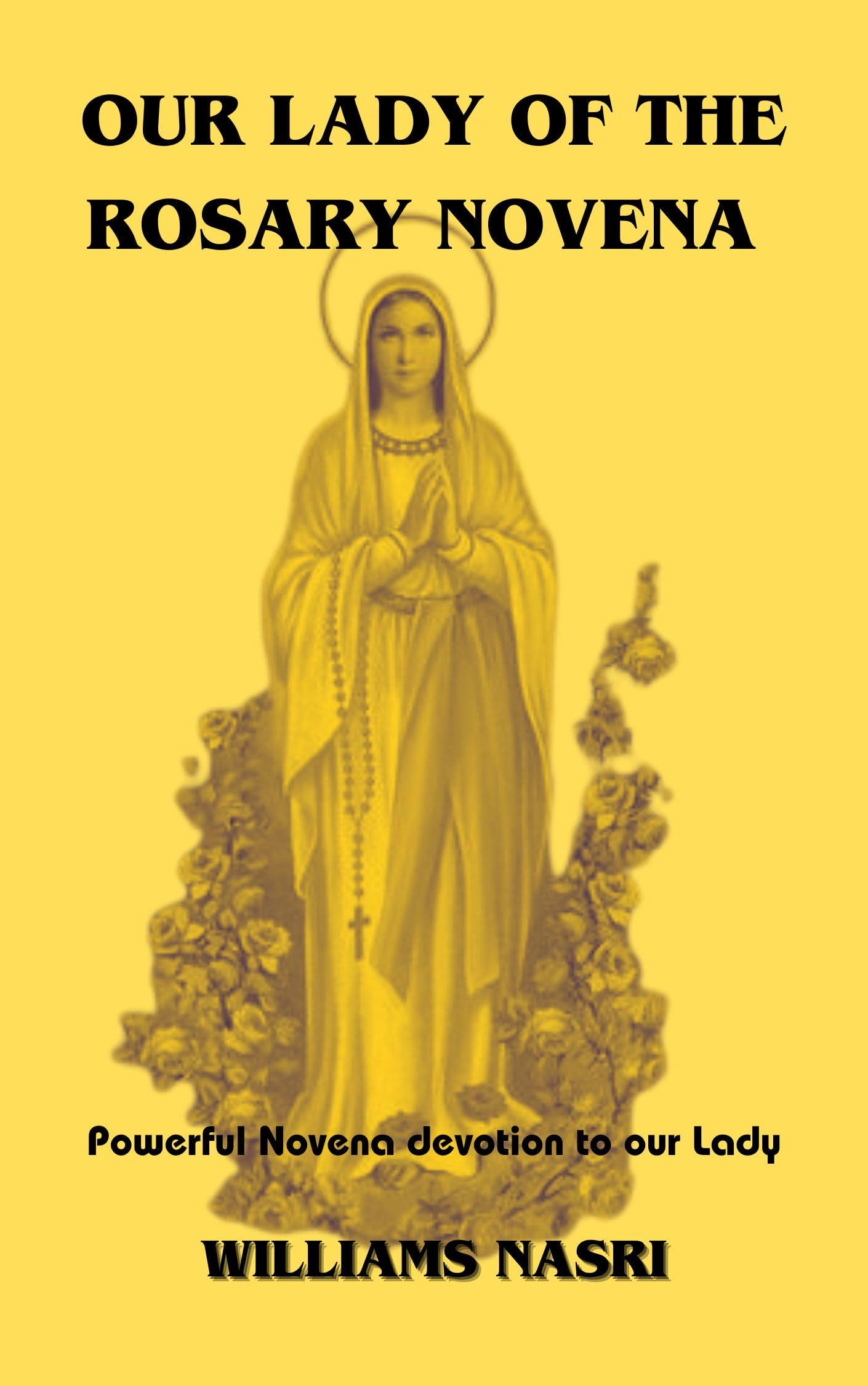 OUR LADY OF THE ROSARY NOVENA: Powerful Novena devotion to our Lady by ...
