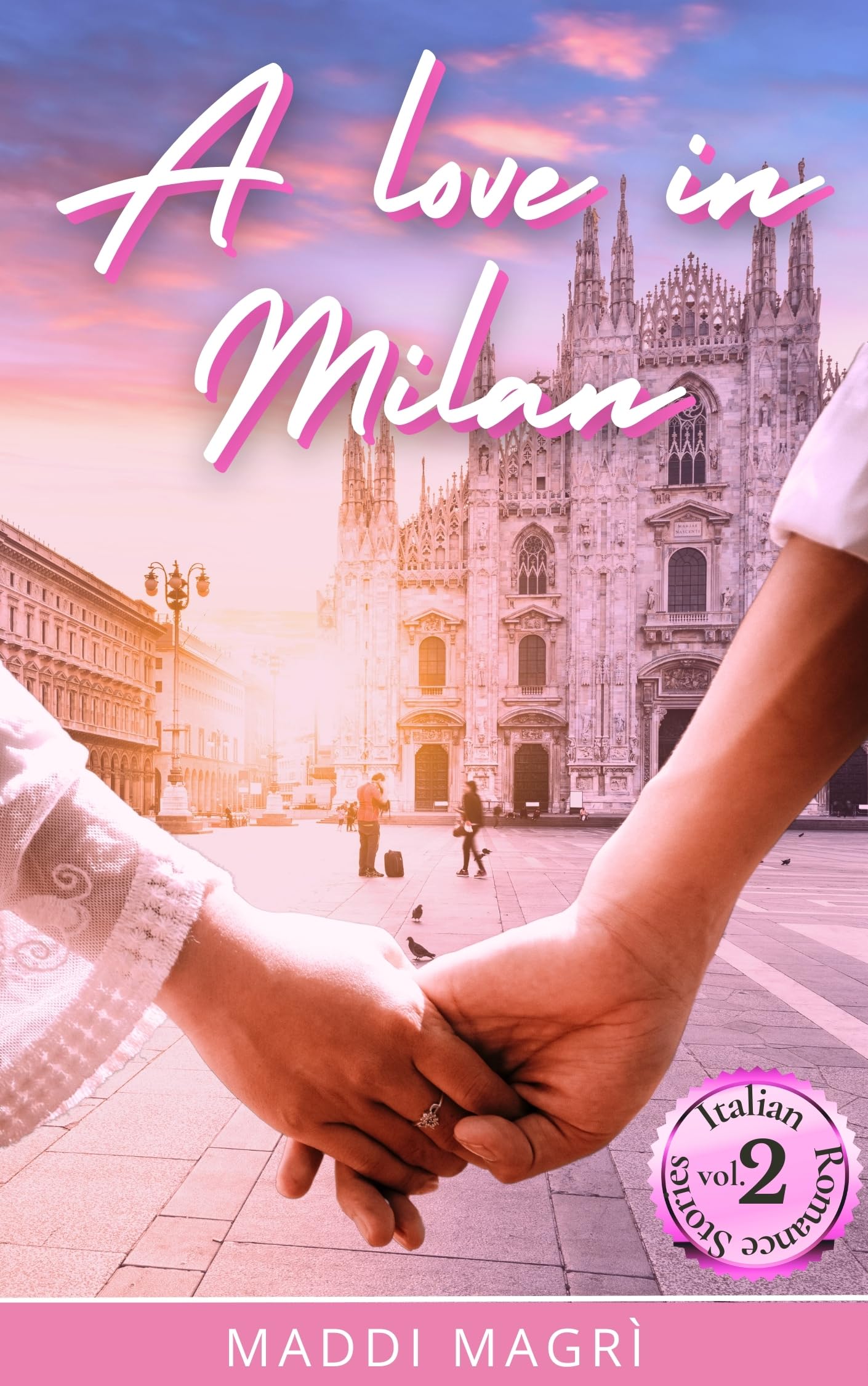 A love in Milan (Italian Romance Stories Vol. 2) by Maddi Magrì Goodreads