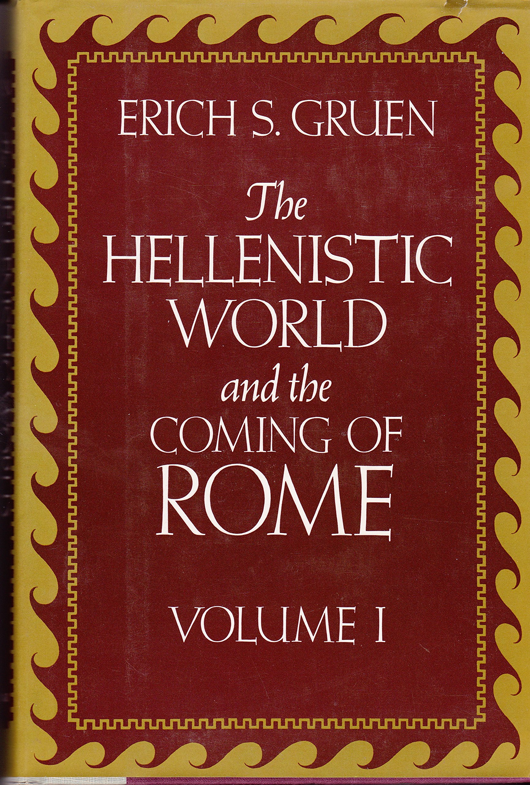 Hellenistic World and the Coming of Rome by Erich S. Gruen | Goodreads