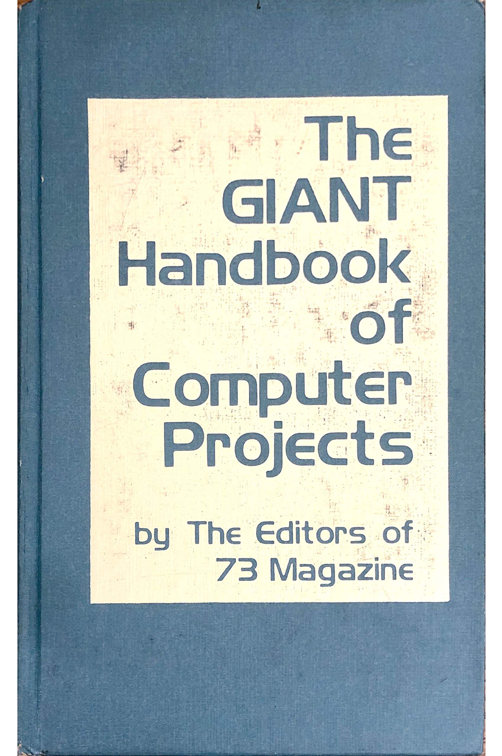 The GIANT handbook of computer projects by Seventy-Three Magazine ...