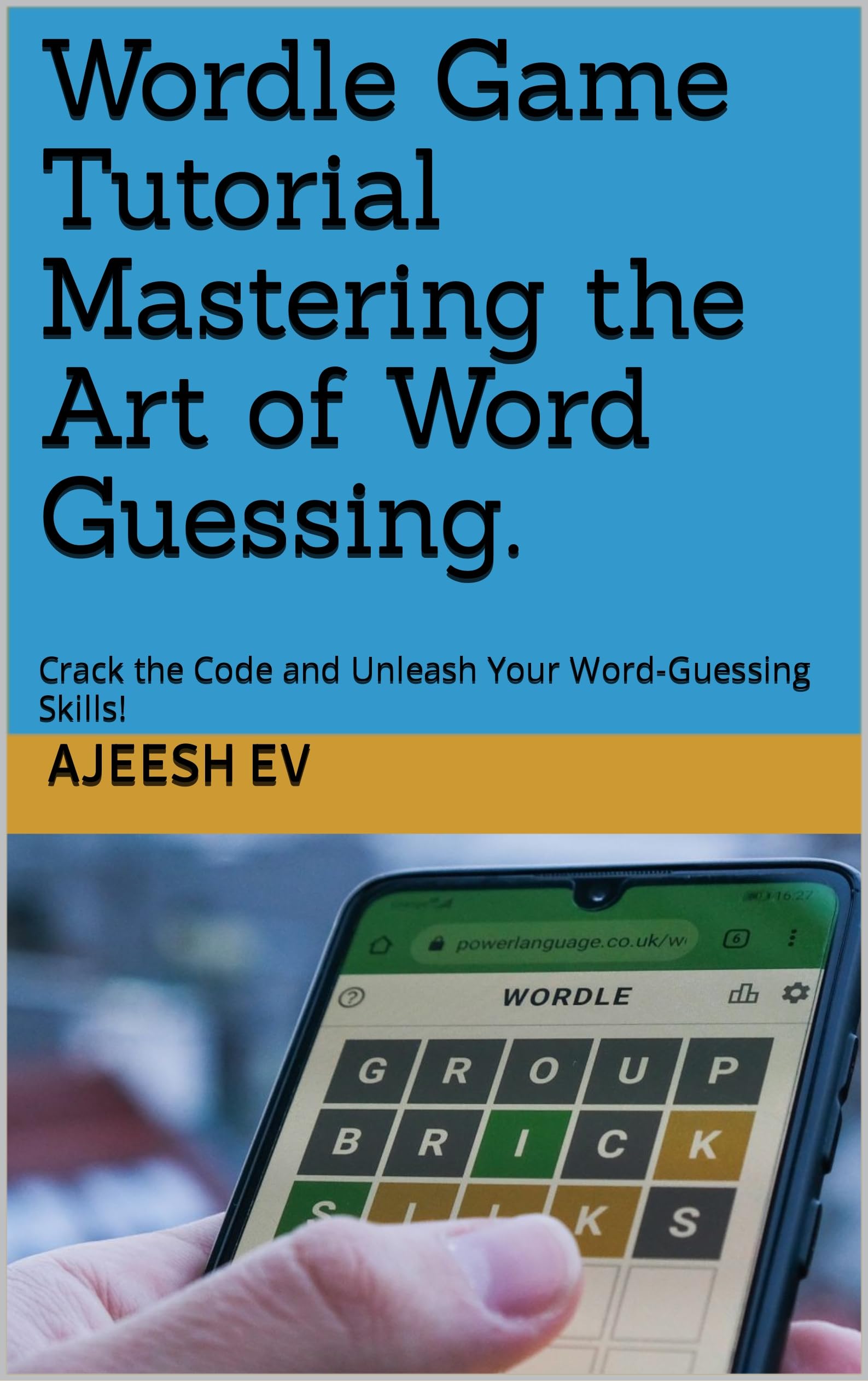 Wordle Game Tutorial Mastering the Art of Word Guessing. Crack the(01)
