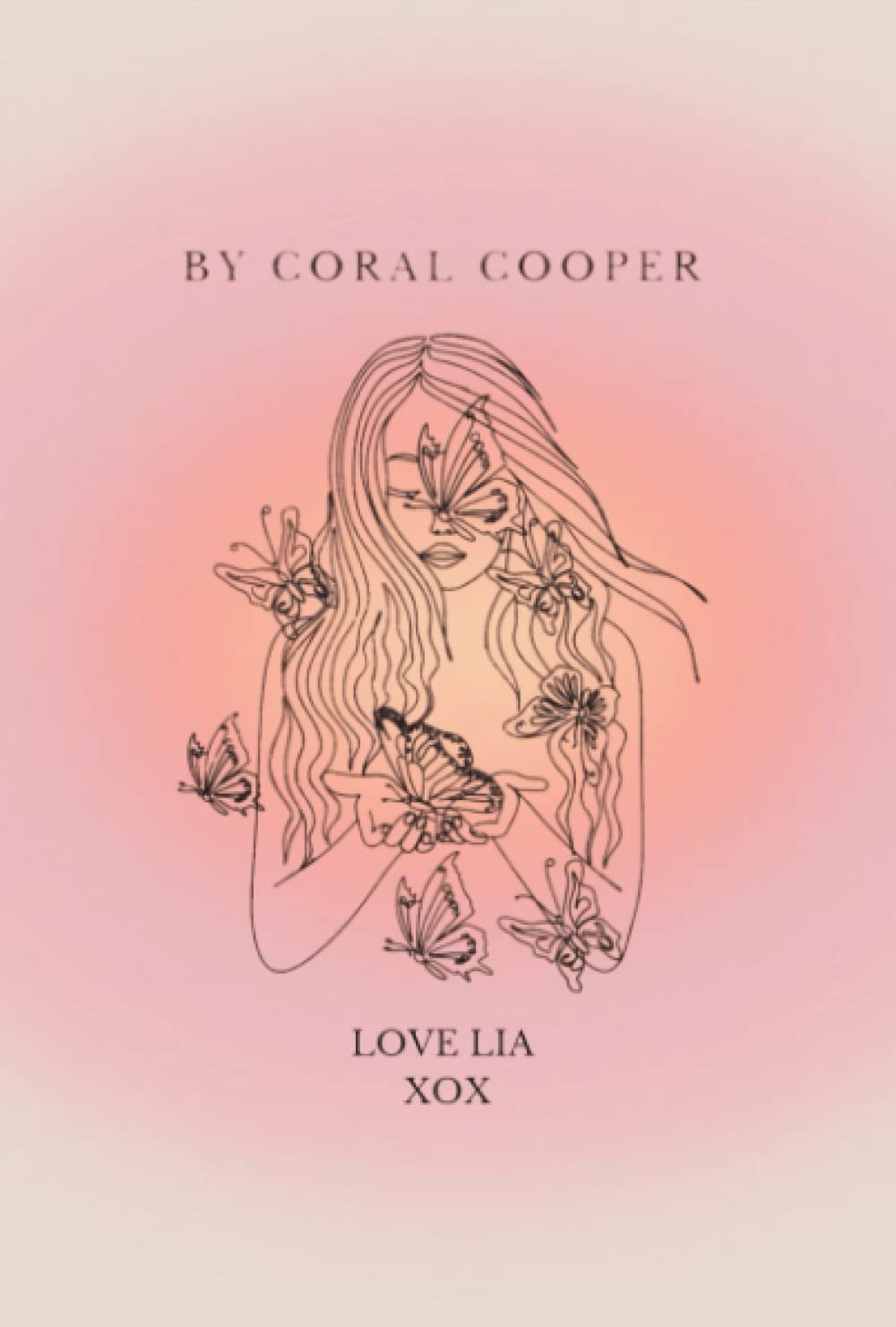 Love Lia xox: a novel written by Coral Cooper