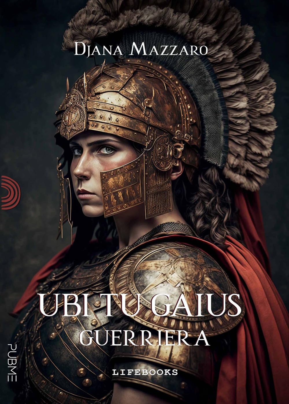 Ubi tu Gaius. Guerriera: (Collana Lifebooks)
