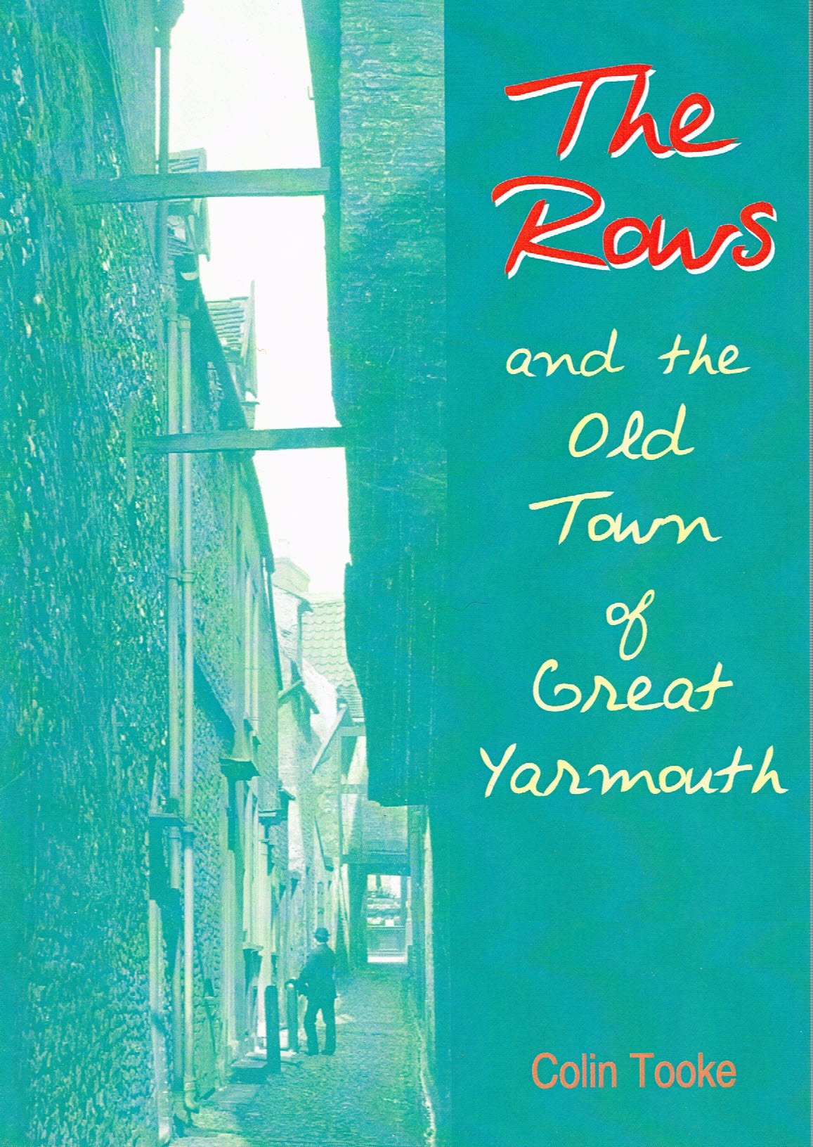 Great Yarmouth The Rows and the Old Town by Colin Tooke Goodreads