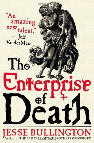 The Enterprise of Death by Jesse Bullington (2011-03-24)