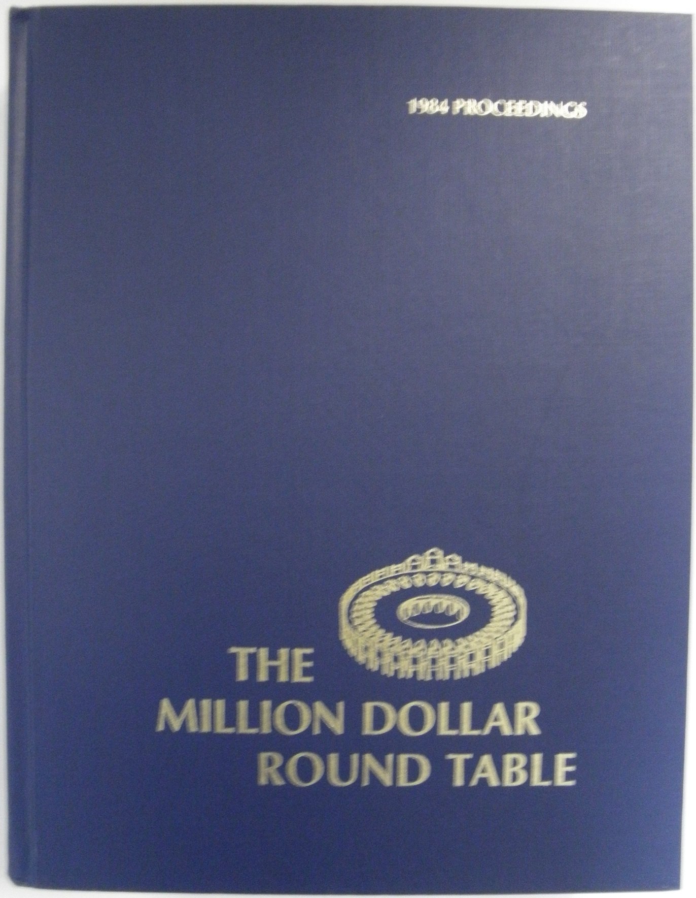 Million Dollar Round Table Proceedings of the 1984 Annual Meeting by