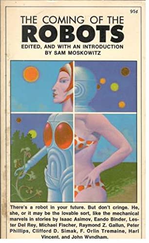 The Coming of the Robots by Sam Moskowitz Editor | Goodreads