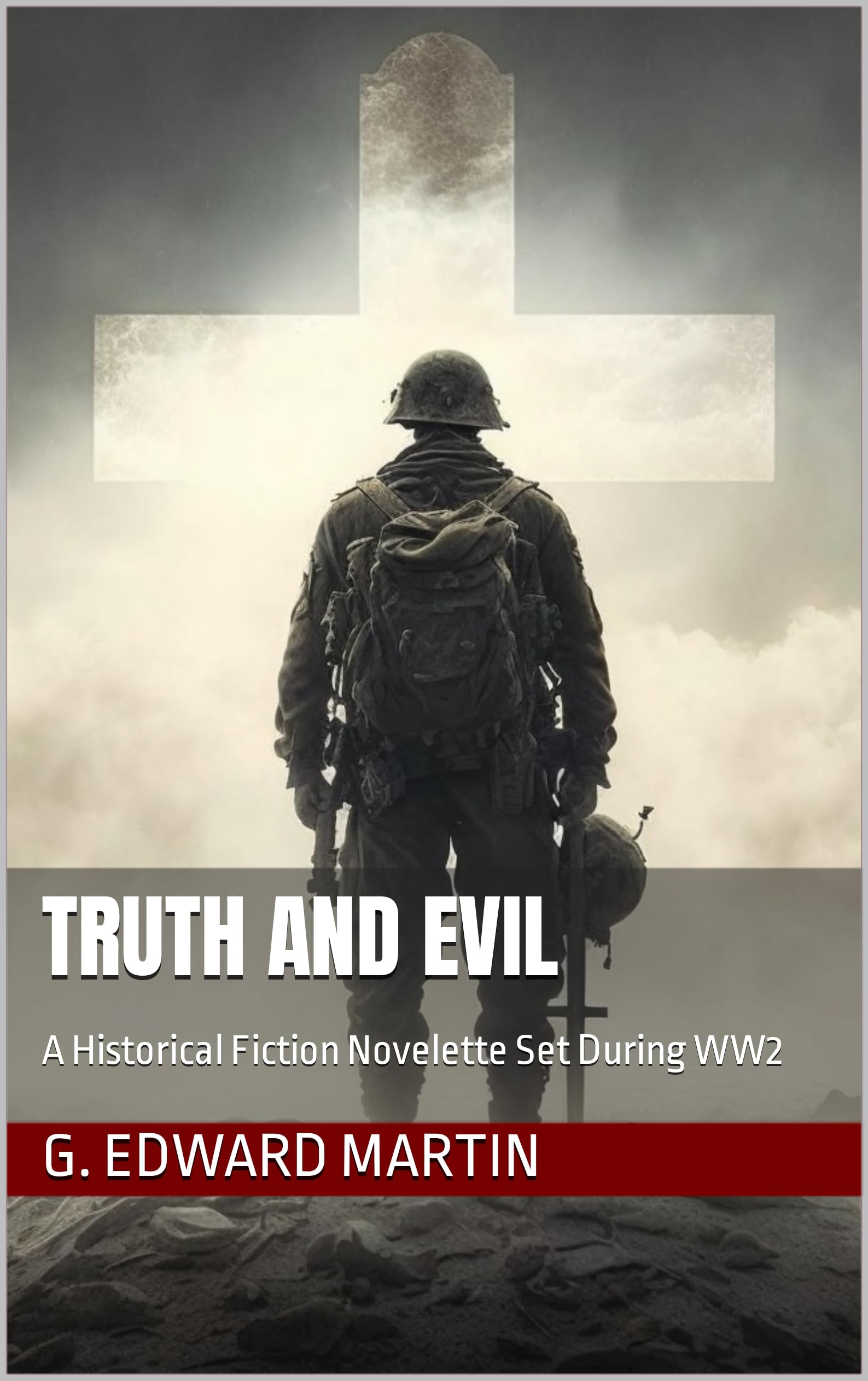 Truth and Evil: A Christian Historical Fiction Novelette set During World War II