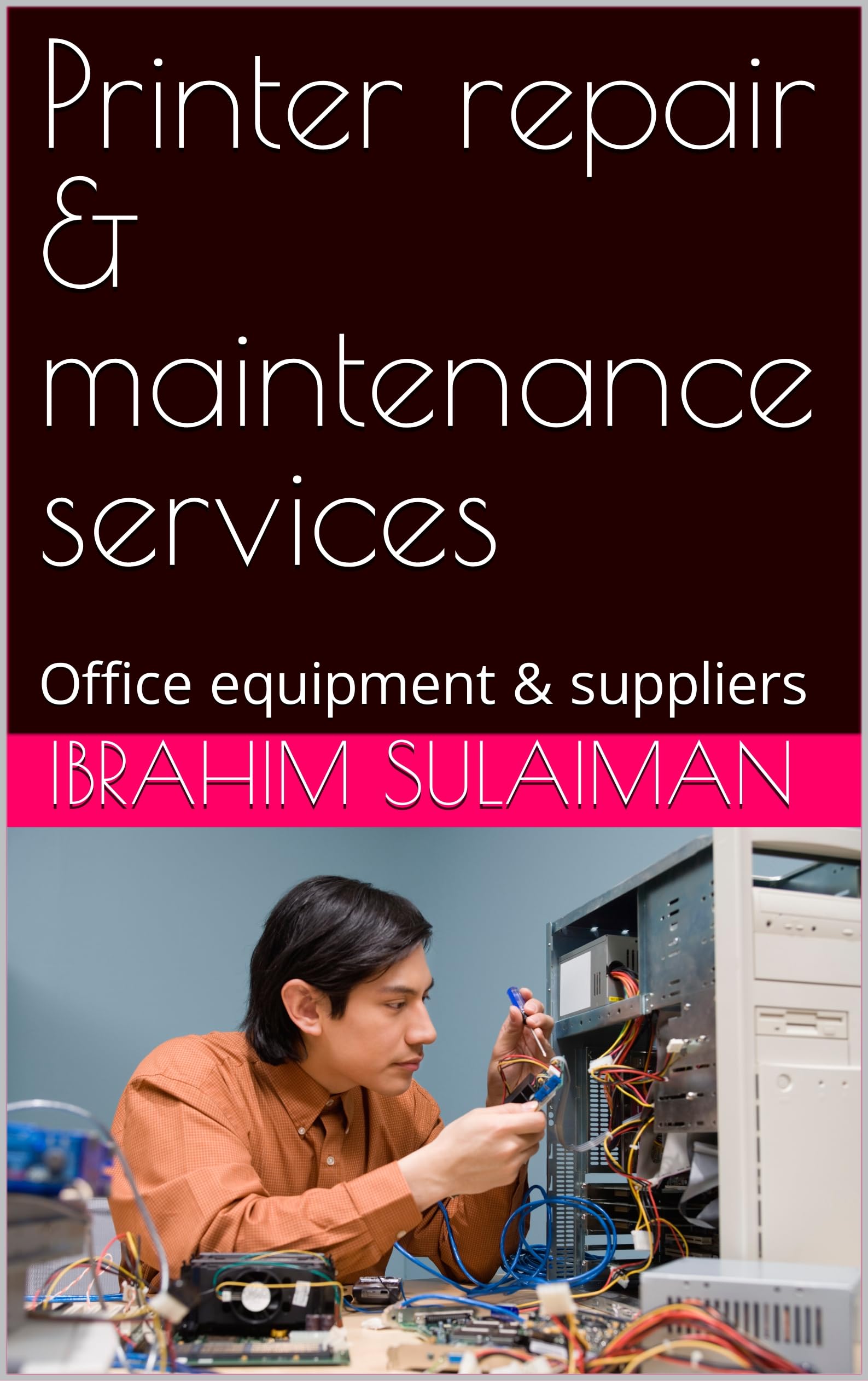 Printer repair & maintenance services Office equipment & suppliers by