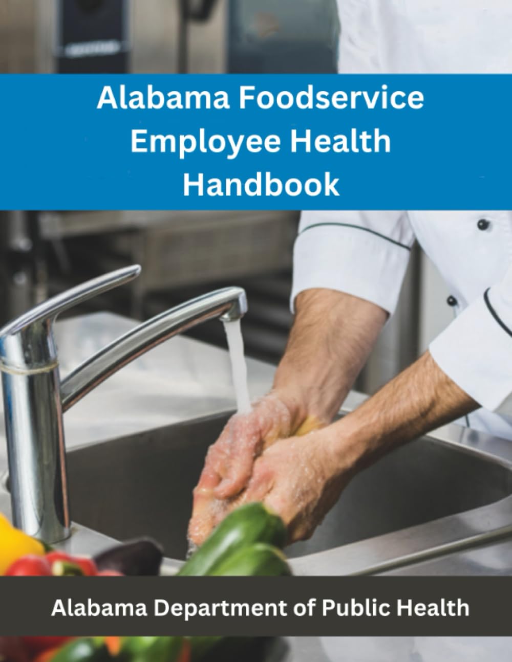 Alabama Foodservice Employee Health Handbook by State of Alabama
