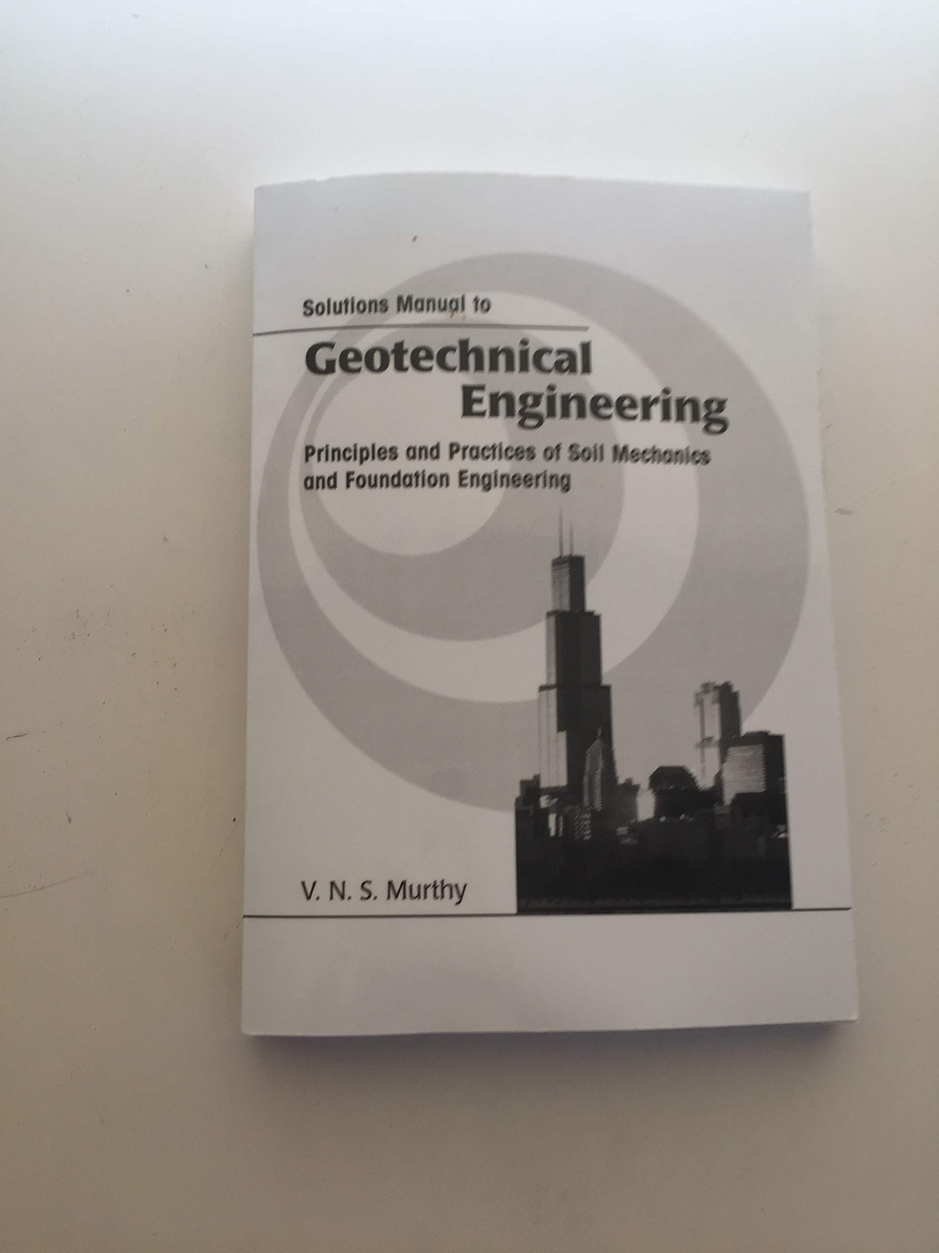Geotechnical Engineering Principles And Practices Of Soil Mechanics
