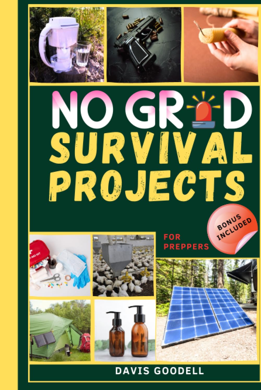 No Grid Survival Projects for Preppers: A Step-by-step Guide to ...