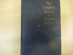 The Complete Poems of Robert Service by Robert Service | Goodreads