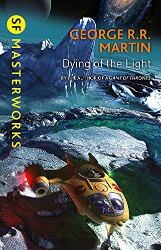 Dying Of The Light (S.F. MASTERWORKS) by George R.R. Martin by George R ...