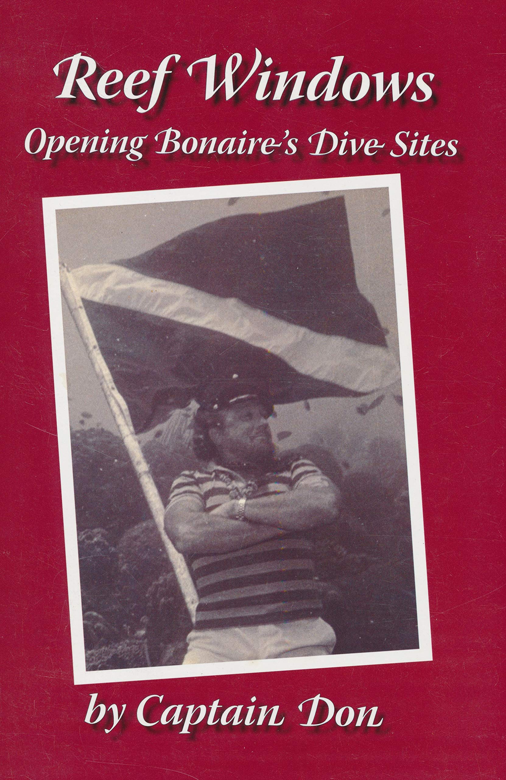 Reef Windows: Opening Bonaire's Dive Sites by Captain Don Stewart ...