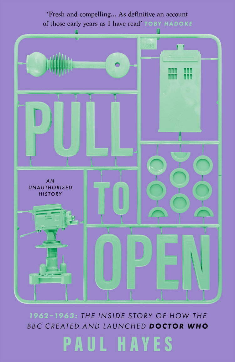 Pull to Open, 1962-1963: The Inside Story of How the BBC Created and Launched Doctor Who