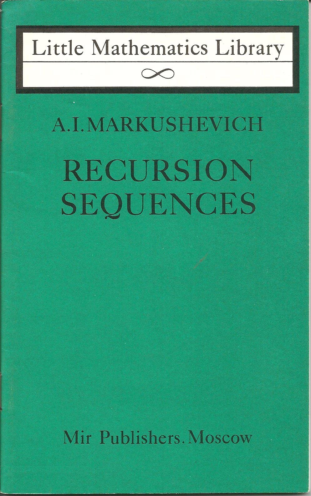 Recursive Math Book Photo Recursion sequences (Little mathematics library) by A. I Markushevich ...