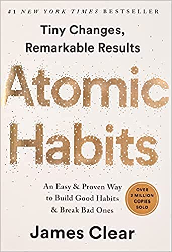By James Clear , Atomic Habits [An Easy & Proven Way to Build Good Habits & Break Bad Ones] Hardcover 2018, October 16