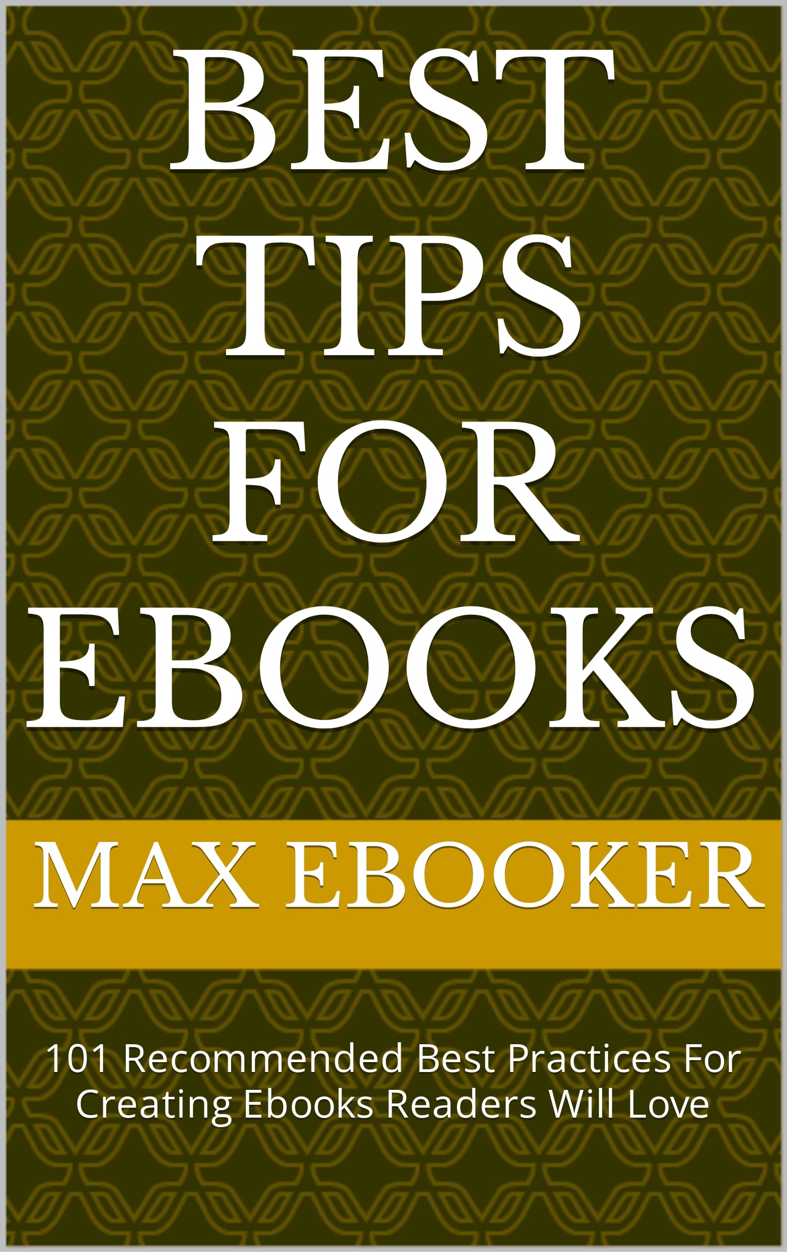 Best Tips For Ebooks 101 Best Practices For Creating