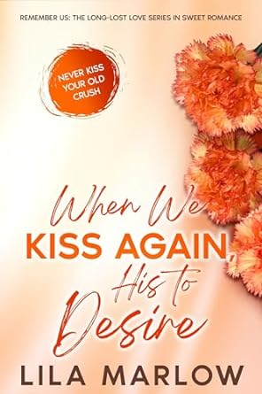 When We Kiss Again, His to Desire