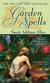 Garden Spells Publisher: Bantam Discovery