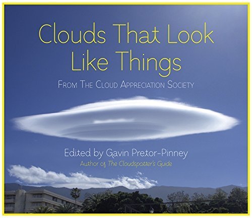 Clouds That Look Like Things: From the Cloud Appreciation Society by ...