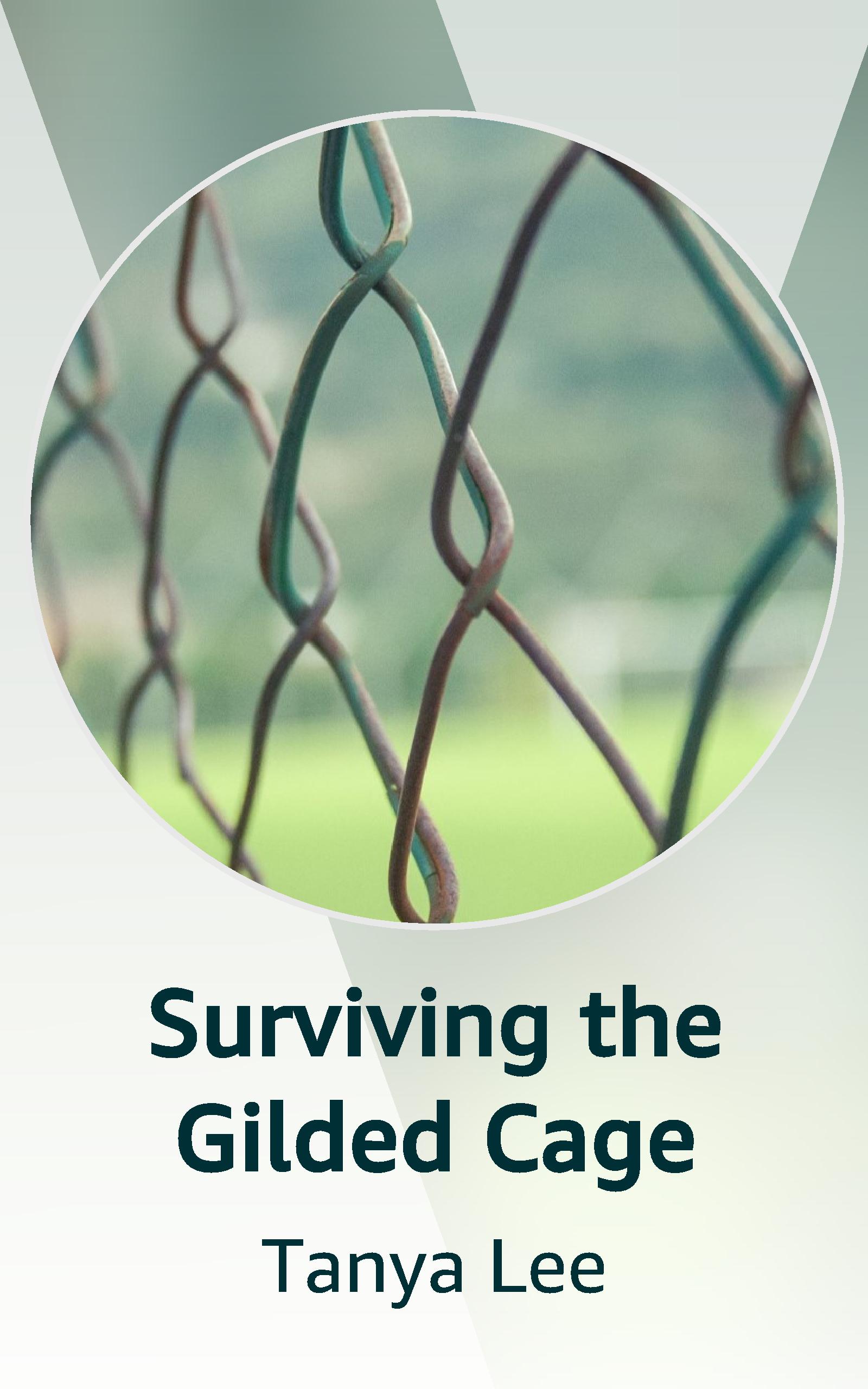 Surviving the Gilded Cage by Tanya Lee Goodreads