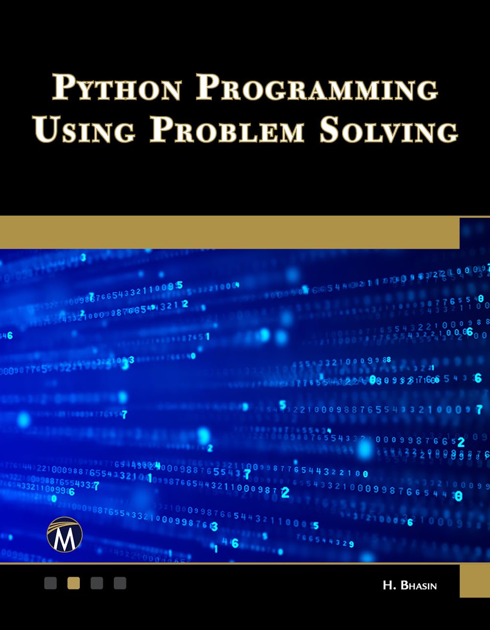 Python Programming Using Problem Solving by Harsh Bhasin PhD | Goodreads