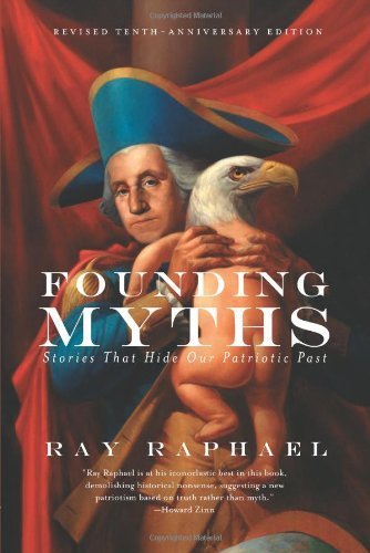 Founding Myths: Stories That Hide Our Patriotic Past 10th Anniversary ...