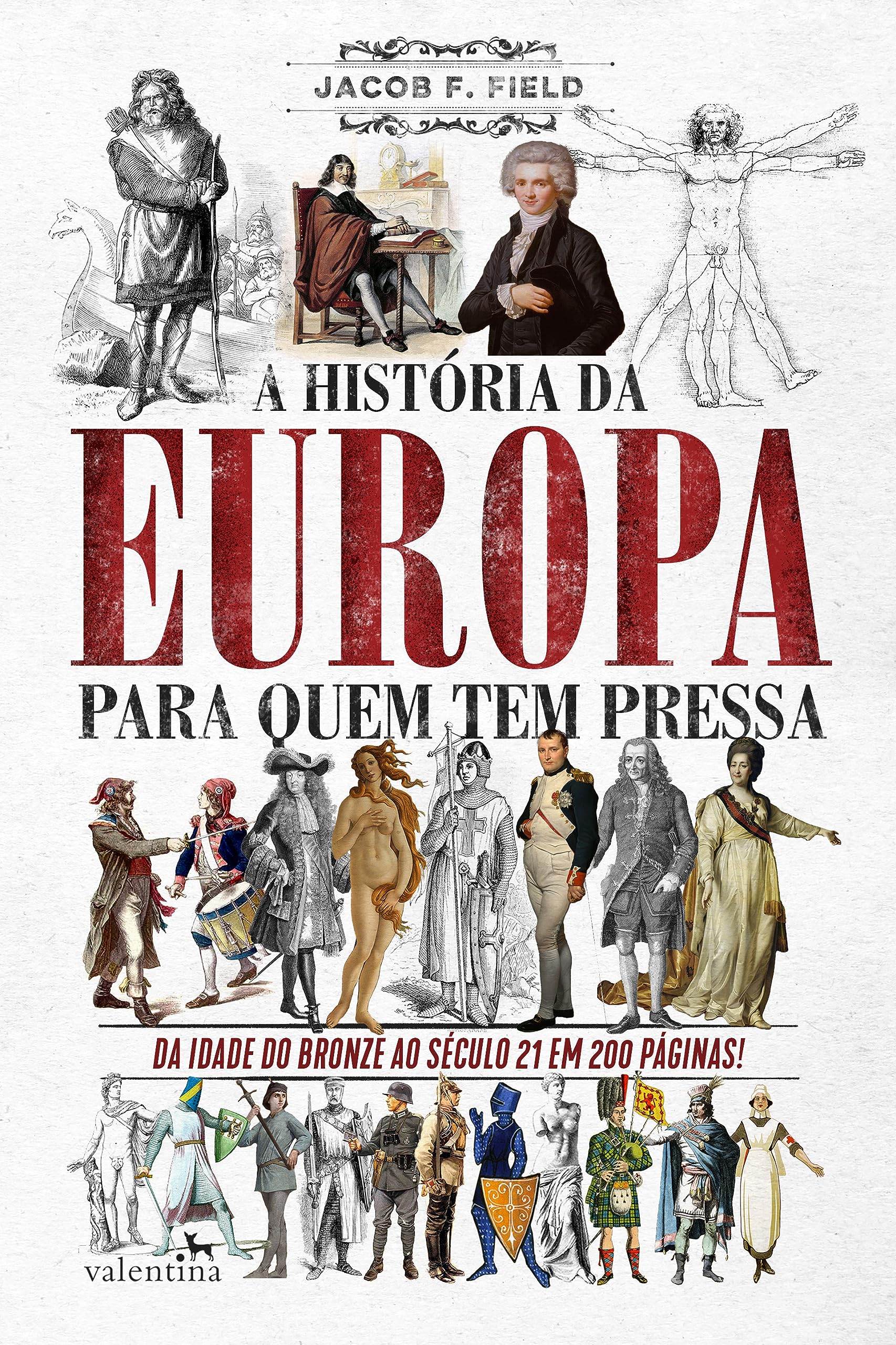 A Historia da Europa para quem tem pressa. Da Idade do Bronze ao Seculo 21 em 200 Paginas