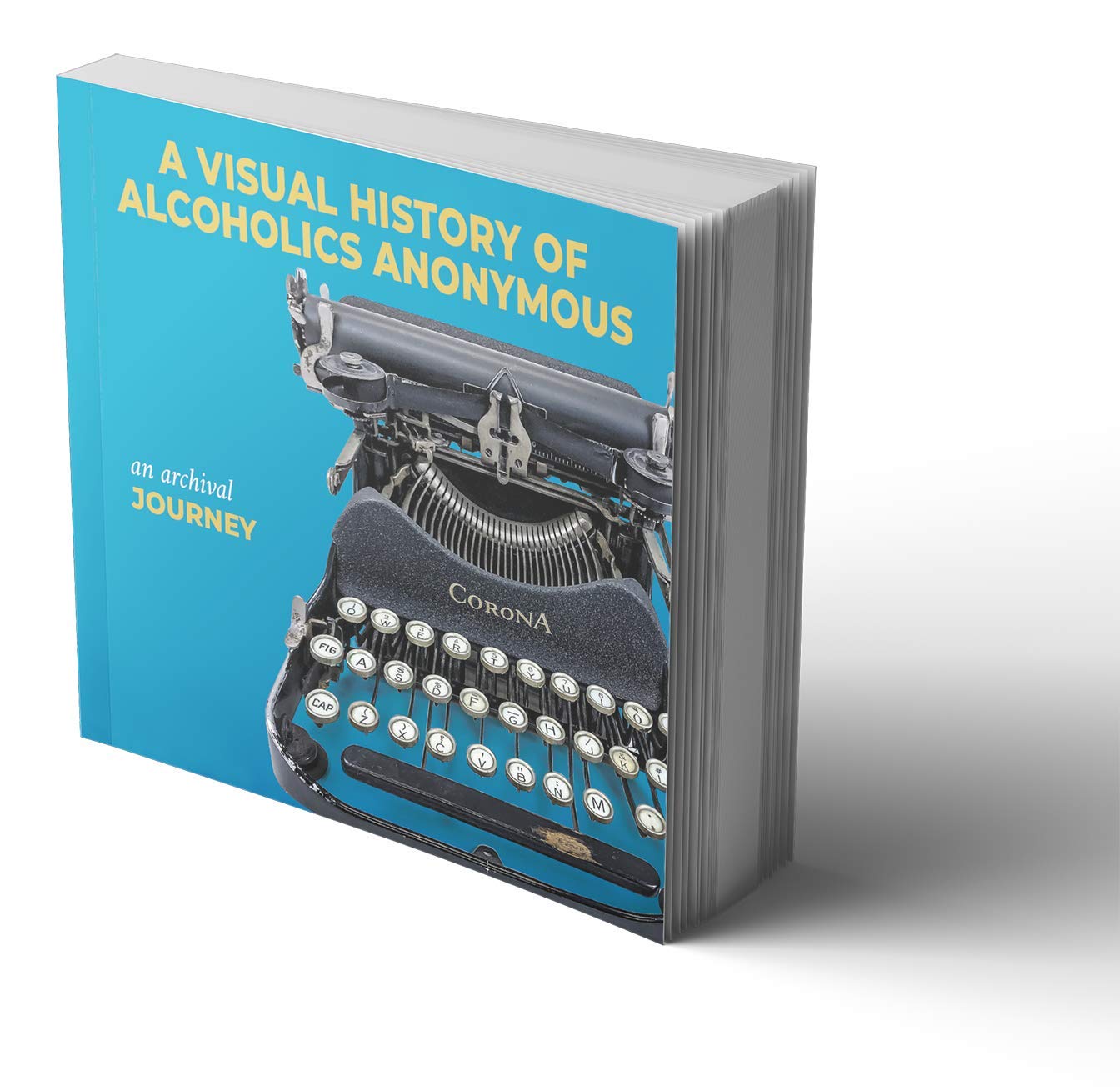 A Visual History of Alcoholics Anonymous: An Archival Journey by ...